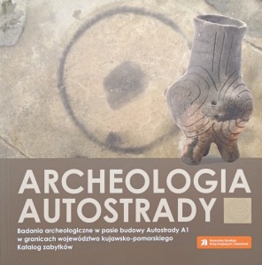Archeologia autostrady Badania archeologiczne w pasie budowy Autostrady A1