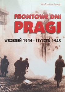 Andrzej Lechowski, Frontowe dni Pragi 