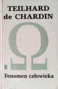 Teilhard de Chardin, Fenomen człowieka
