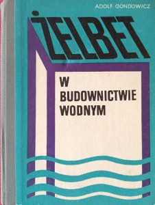 Adolf Gondowicz, Żelbet w budownictwie wodnym