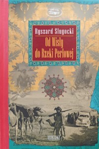 Ryszard Sługocki, Od Wisły do Rzeki Perłowej