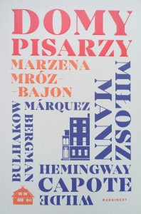 Marzena Mróz-Bajon, Domy pisarzy
