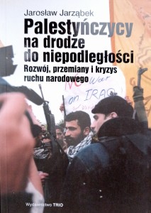 Jarosław Jarząbek, Palestyńczycy na drodze do niepodległości