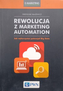 Grzegorz Błażewicz, Rewolucja z marketing automation