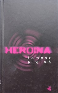 Heroina Tomasz Piątek