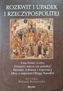 Richard Butterwick, Rozkwit i upadek I Rzeczypospolitej