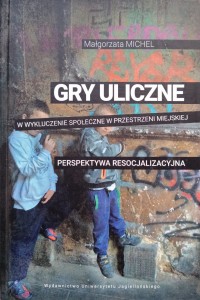Małgorzata Michel, Gry uliczne