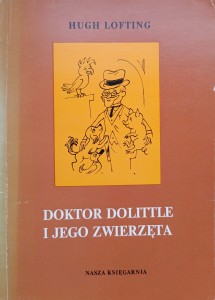 Hugh Lofting, Doktor Dolittle i jego zwierzęta wyd. Nasza Księgarnia
