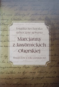 Książka kucharska odręcznie spisana Marcjanny z Jawornickich Oborskiej