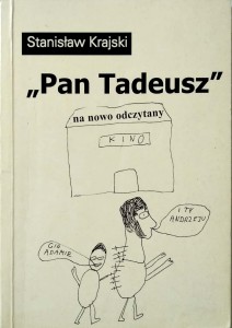 Stanisław Krajski, Pan Tadeusz na nowo odczytany