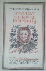 Wincenty Rapacki, Sto lat sceny polskiej