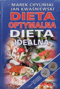Marek Chyliński Jan Kwaśniewski, Dieta optymalna Dieta idealna