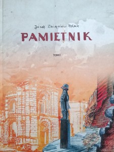 Józef Zbigniew Polak, Pamiętnik tom I
