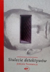 Jurgen Thorwald, Stulecie detektywów