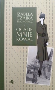Izabela Czajka Stachowicz, Ocalił mnie kowal