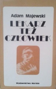 Adam Majewski, Lekarz też człowiek