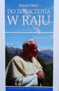 Arturo Mari, Do zobaczenia w Raju