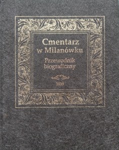 Cmentarz w Milanówku Przewodnik biograficzny