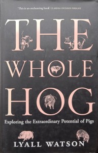 Lyall Watson, The Whole Hog