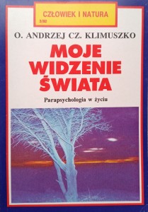 Moje widzenie świata Parapsychologia w życiu Klimuszko