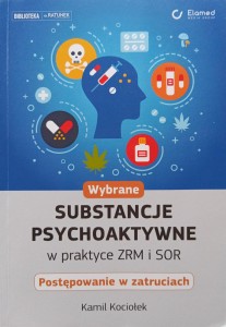 Kamil Kociołek, Wybrane substancje psychoaktywne w praktyce ZRM i SOR