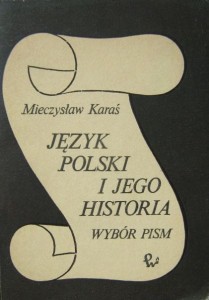 Mieczysław Karaś, Język polski i jego historia