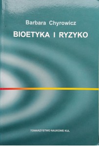 Barbara Chyrowicz, Bioetyka i ryzyko