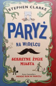Stephen Clarke, Paryż na widelcu