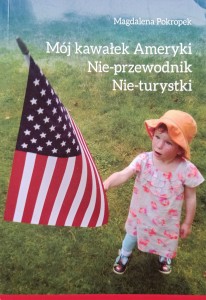 Magdalena Pokropek, Mój kawałek Ameryki Nie-przewodnik Nie-turystki
