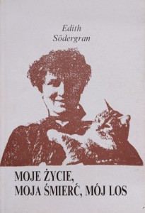 Edith Sodergran, Moje życie, moja śmierć, mój los
