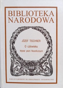 Józef Tischner, O człowieku Wybór pism filozoficznych