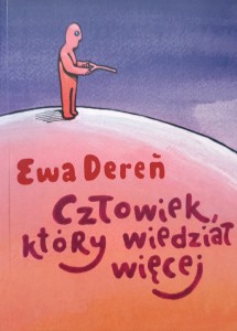 Ewa Dereń, Człowiek, który wiedział więcej