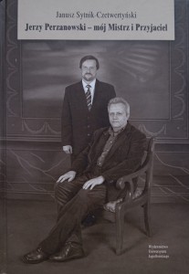 Janusz Sytnik-Czetwertyński, Jerzy Perzanowski- mój Mistrz i Przyjaciel