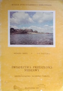 Andrzej Mietz, Świadectwa przeszłości Nieszawy