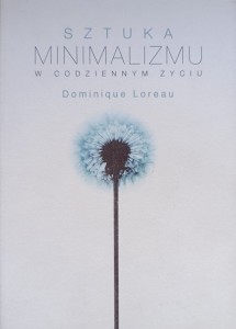 Dominique Loreau, Sztuka minimalizmu w codziennym życiu