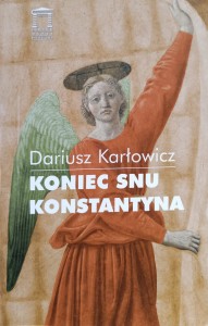 Dariusz Karłowicz, Koniec snu Konstantyna