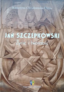 Katarzyna Chrudzimska-Uhera, Jan Szczepkowski Życie i twórczość