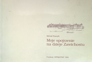 Michał Starzyk, Moje spojrzenie na dzieje Zawichostu