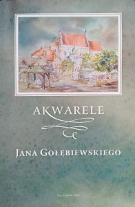 Akwarele Jana Gołębiewskiego