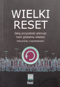 Wielki reset Jaką przyszłość planuje nam globalna władza