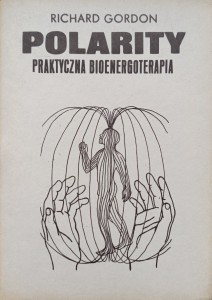 Richard Gordon, Polarity Praktyczna bioenergoterapia