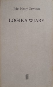 John Henry Newman, Logika wiary