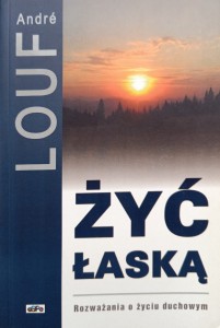 Andre Louf, Żyć łaską