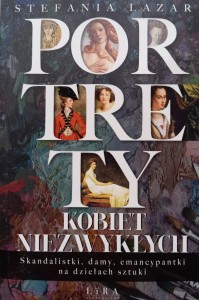 Stefania Lazar, Portrety kobiet niezwykłych