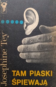 Josephine Tey, Tam piaski śpiewają
