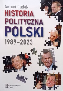 Antoni Dudek, Historia polityczna Polski 1989-2023