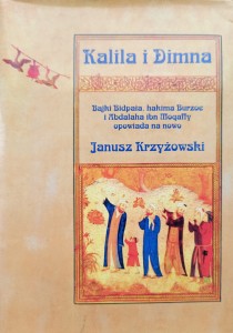 Janusz Krzyżowski, Kalila i Dimna