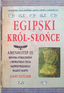 Joann Fletcher, Egipski król-słońce 