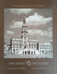 Stanisław Marian Orłowski, Dwie dekady Zamość w latach 1980-2000