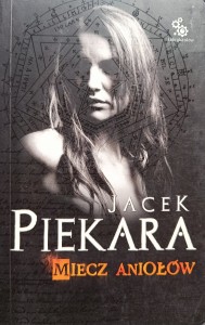 Jacek Piekara, Miecz aniołów